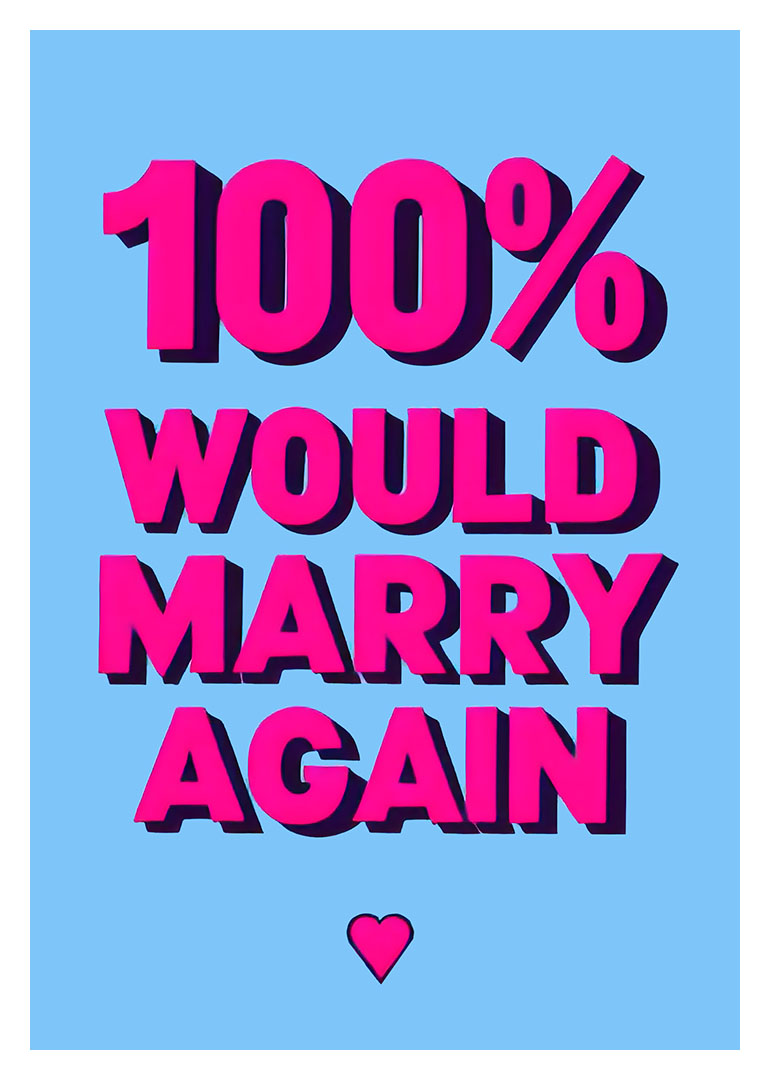 Bright blue card with pink text '100% Would Marry Again'