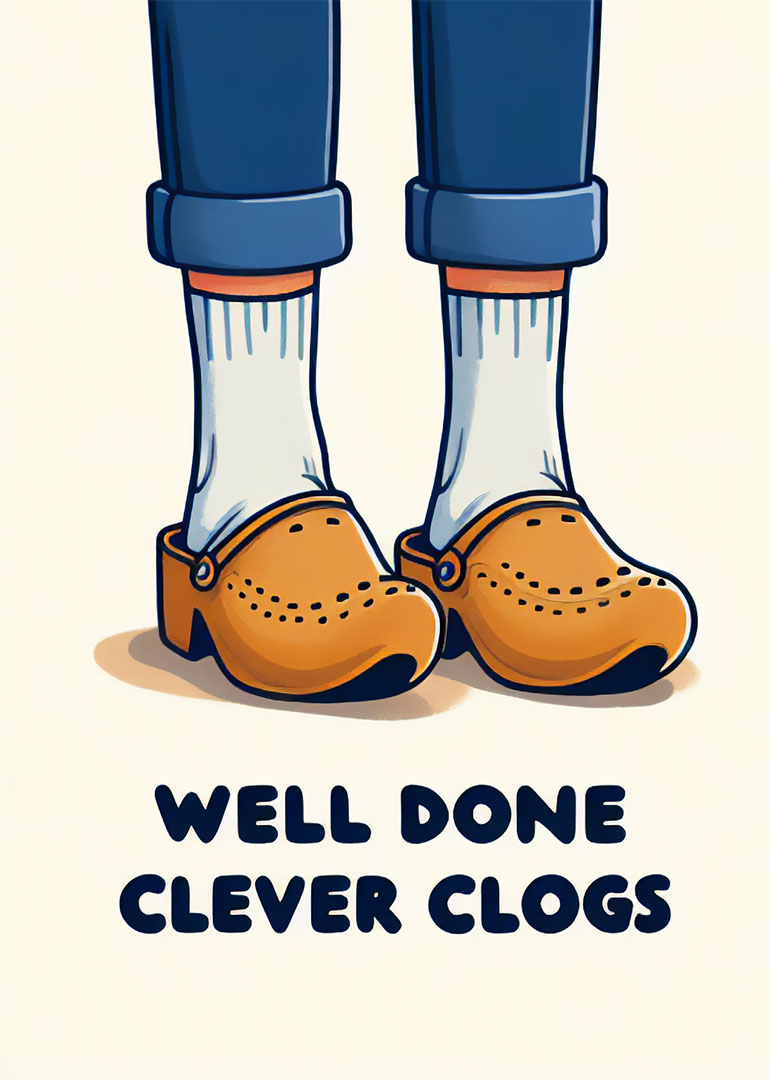 Illustration of feet in clogs with 'Well Done Clever Clogs'